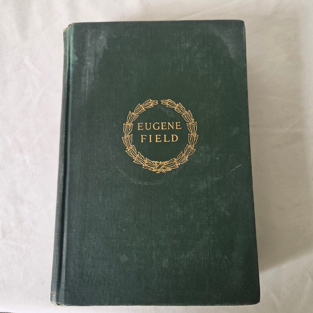 The Poems of Eugene Field Complete Edition 1919 Hardcover Charles Scribner Sons